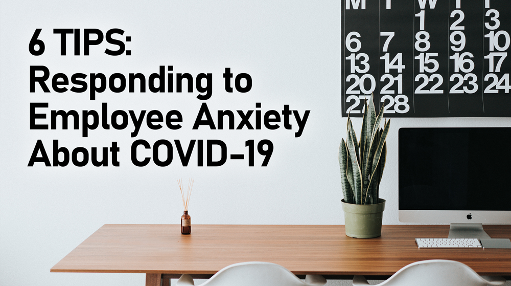 How to respond to employee anxiety around the covid outbreak